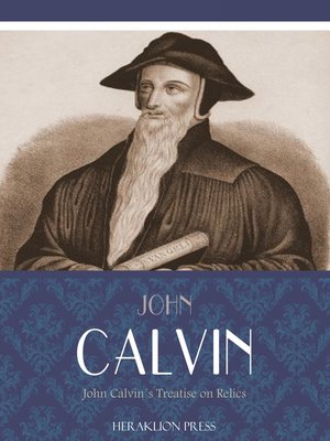 cover image of John Calvins Treatise on Relics